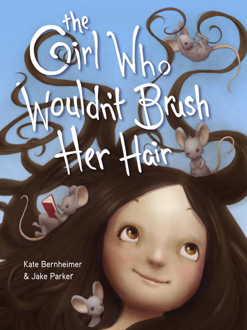 Title details for The Girl Who Wouldn't Brush Her Hair by Kate Bernheimer - Wait list